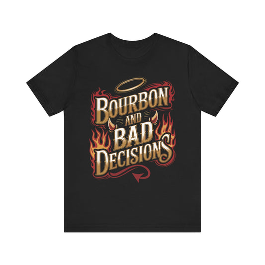 Bourbon & Bad Decisions