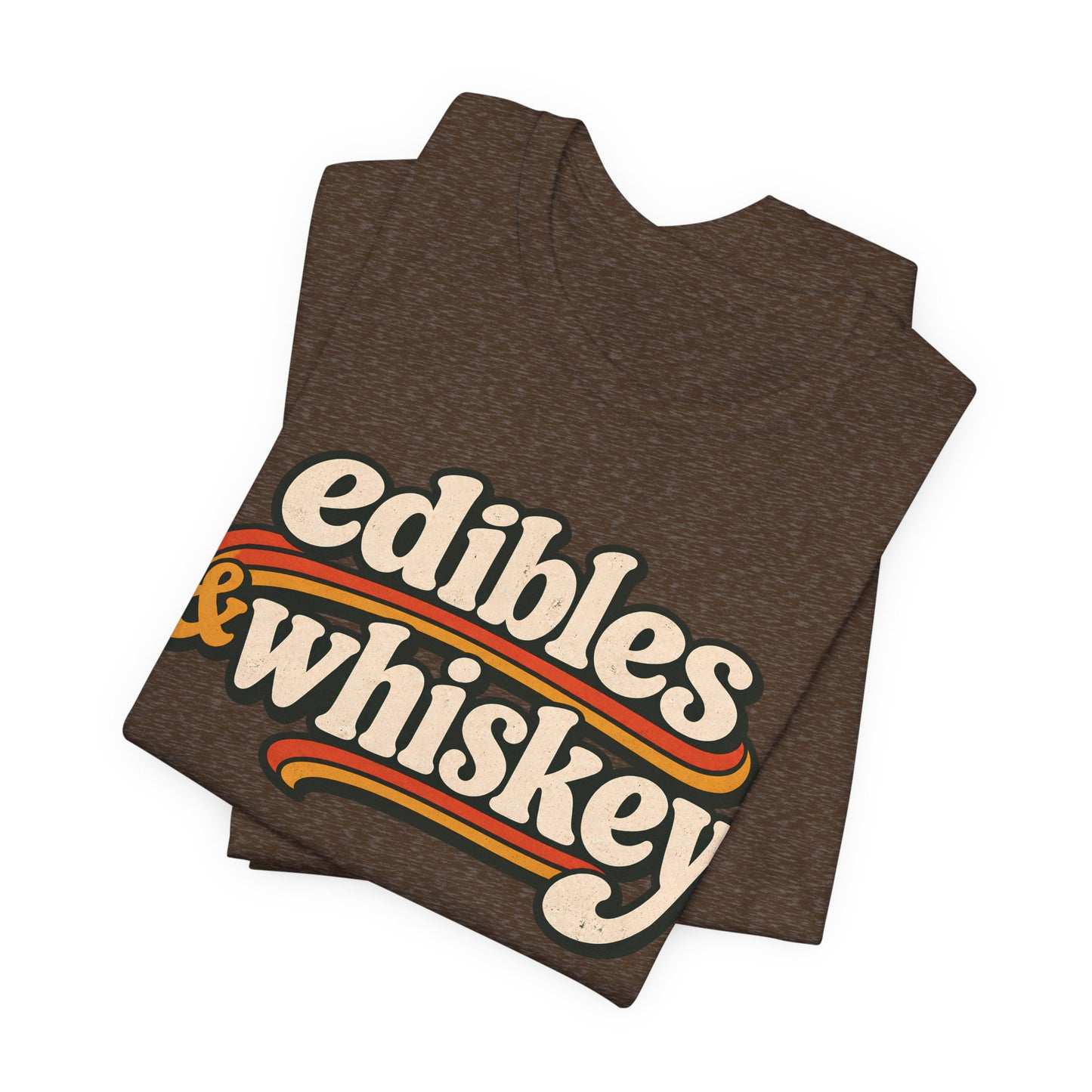 Edibles & Whiskey