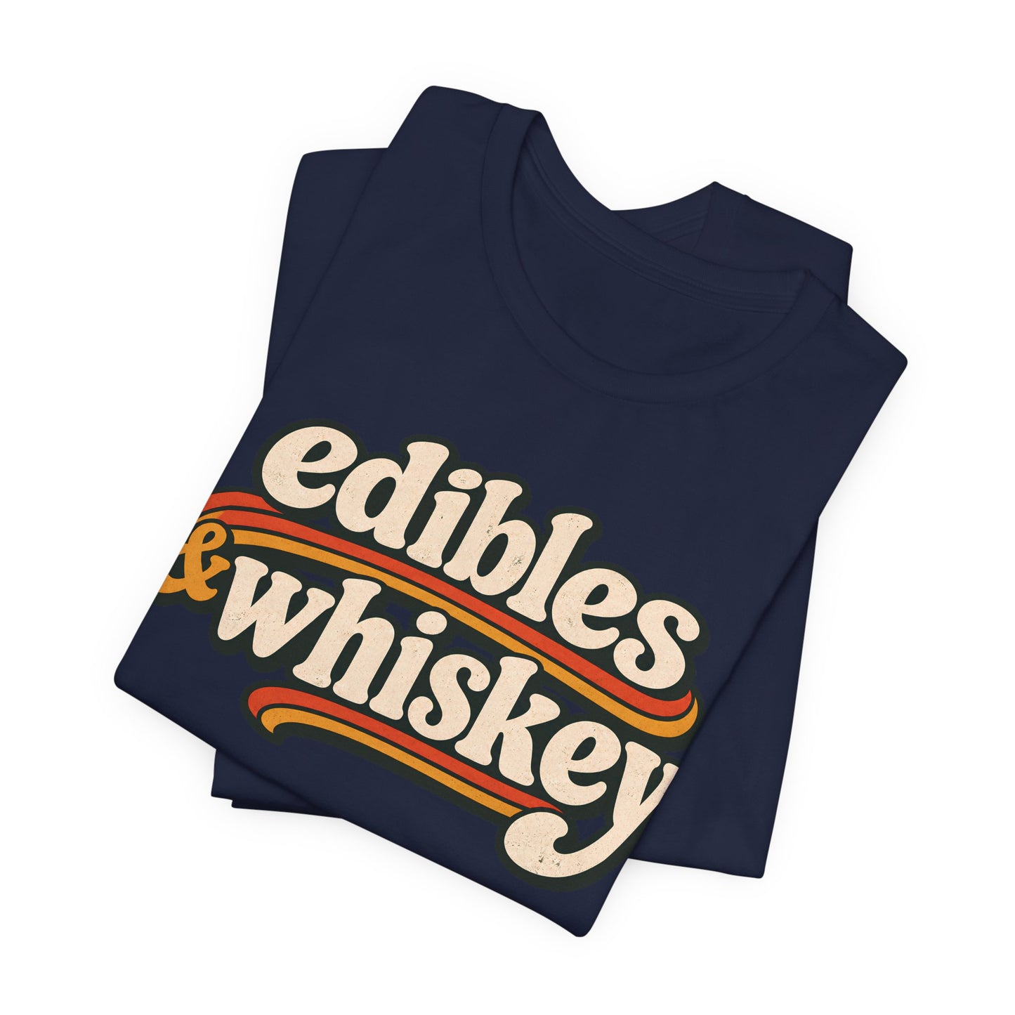 Edibles & Whiskey